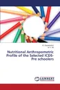 Nutritional Anthropometric Profile of the Selected ICDS-Pre schoolers - Vijayalakshmi M., Alli M. V.