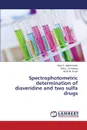 Spectrophotometric determination of diaveridine and two sulfa drugs - Abdel-Kader Nora S., El-Ansary Aida L., Asran Amal M.