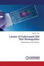 Losses of Fabricated SOI Slot Waveguides - Salih Maithem