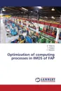 Optimization of computing processes in IMOS of FAP - Taburov D., Garipov V., Sleptsov V.