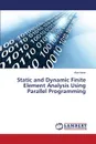 Static and Dynamic Finite Element Analysis Using Parallel Programming - Mann Allan