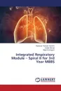 Integrated Respiratory Module - Spiral II for 3rd Year MBBS - Soomro Munawar Hussain, Ahmad Sohail, Hingoro Majid Ali