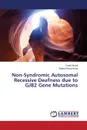 Non-Syndromic Autosomal Recessive Deafness due to GJB2 Gene Mutations - Sharif Fadel, Essammak Badria