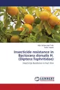 Insecticide resistance in Bactocera dorsalis H. (Diptera. Tephritidae) - Tahir Hafiz Muhammad, Yaqoob Rabia