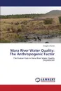 Mara River Water Quality. The Anthropogenic Factor - Anyona Douglas