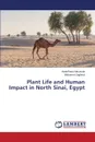 Plant Life and Human Impact in North Sinai, Egypt - Moustafa AbdelRaouf, Zaghloul Mohamed