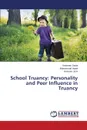 School Truancy. Personality and Peer Influence in Truancy - Sadia Ambreen, Aqeel Muhammad, Jami Humaira