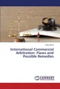 International Commercial Arbitration. Flaws and Possible Remedies - Giorka Mara