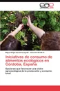 Iniciativas de consumo de alimentos ecologicos en Cordoba, Espana - Escalona Aguilar Miguel Ángel, Sevilla G. Eduardo