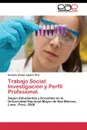 Trabajo Social. Investigacion y Perfil Profesional. - Aguilar Díaz Guisella Gladys