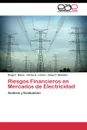 Riesgos Financieros en Mercados de Electricidad - Navas Diego F., Lozano Carlos A., Manotas Diego F.