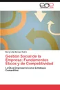 Gestion Social de la Empresa. Fundamentos Eticos y de Competitividad - Narváez Castro Mercy Lolly