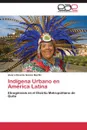 Indigena Urbano en America Latina - Gomez Murillo Alvaro Ricardo