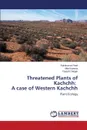 Threatened Plants of Kachchh. A case of Western Kachchh - Patel Rohitkumar, Kaneria Mital, Dabgar Yogesh