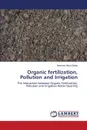 Organic fertilization, Pollution and Irrigation - Abou-Baker Nesreen