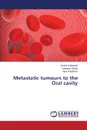 Metastatic tumours to the Oral cavity - Venkatesh Arvind, Reddy Vandana, Wadhwan Vijay