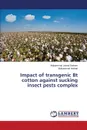 Impact of transgenic Bt cotton against sucking insect pests complex - Saleem Muhammad Jawad, ARSHAD MUHAMMAD