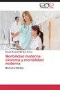 Morbilidad materna extrema y mortalidad materna - Martínez García Maryeli Margarita