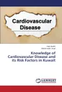 Knowledge of Cardiovascular Disease and its Risk Factors in Kuwait - Alnafisi Hala, Awad Abdolmoneim