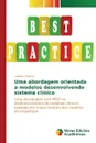 Uma abordagem orientada a modelos desenvolvendo sistema clinico - Oliveira Legilmo