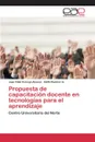 Propuesta de capacitacion docente en tecnologias para el aprendizaje - Cornejo Álvarez Juan Fidel, Ramírez G. Edith