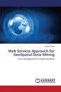 Web Services Approach for GeoSpatial Data Mining - El Amir Eman