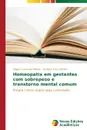 Homeopatia em gestantes com sobrepeso e transtorno mental comum - Costa de Vilhena Edgard, A de Castilho Euclides