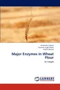 Major Enzymes in Wheat Flour - Amarinder Grewal, Navneet Singh Deora, Aastha Deswal