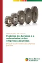 Modelos de duracao e a sobrevivencia das empresas paulistas - Pavão André Luis, Cruz Hélio N. da