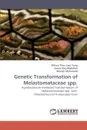 Genetic Transformation of Melastomataceae spp. - Wilson Thau Lym Yong, Janna Ong, Maziah Mahmood