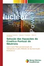 Solucao das Equacoes da Cinetica Pontual de Neutrons - Tumelero Fernanda, Petersen Claudio Z., Gonçalves Glênio A.
