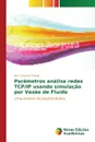 Parametros analise redes TCP/IP usando simulacao por Vazao de Fluido - Rangel José Custódio