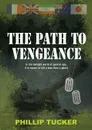 The Path to Vengeance - Phillip J Tucker