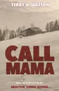 Call Mama - Terry H. Watson