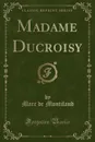 Madame Ducroisy - Marc de Montifaud