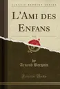 L.Ami des Enfans, Vol. 2 (Classic Reprint) - Arnaud Berquin