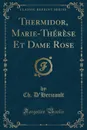 Thermidor, Marie-Therese Et Dame Rose (Classic Reprint) - Ch. D'Hericault