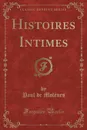 Histoires Intimes (Classic Reprint) - Paul de Molènes