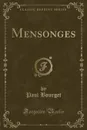 Mensonges (Classic Reprint) - Paul Bourget