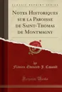 Notes Historiques sur la Paroisse de Saint-Thomas de Montmagny (Classic Reprint) - Flavien-Édouard-J. Casault