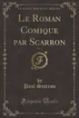 Le Roman Comique par Scarron, Vol. 2 (Classic Reprint) - Paul Scarron