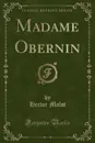 Madame Obernin (Classic Reprint) - Hector Malot