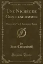 Une Nichee de Gentilshommes. Moeurs de la Vie de Province en Russie (Classic Reprint) - Ivan Tourguéneff