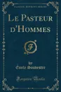 Le Pasteur d.Hommes (Classic Reprint) - Émile Souvestre