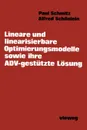 Lineare und linearisierbare Optimierungsmodelle sowie ihre ADV-gestutzte Losung - Paul Schmitz