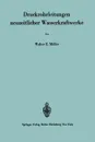 Druckrohrleitungen neuzeitlicher Wasserkraftwerke - W.E. Müller