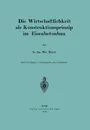 Die Wirtschaftlichkeit als Konstruktionsprinzip im Eisenbetonbau - Max Mayer