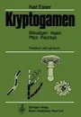 Kryptogamen. Blaualgen Algen Pilze Flechten, Praktikum und Lehrbuch - Karl Esser