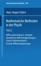 Mathematische Methoden in Der Physik. Teil 2: Differentialrechnung II . Integrale . Gewohnliche Differentialgleichungen . Lineare Funktionenraume . Pa - H. J. Seifert