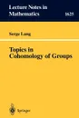 Topics in Cohomology of Groups - Serge Lang